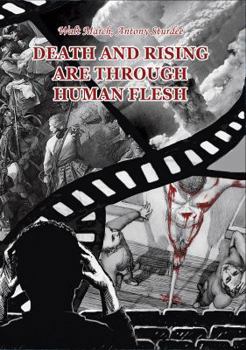 Paperback Death and Rising Are Through Human Flesh Book