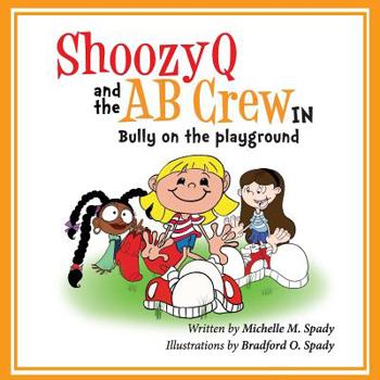 Paperback ShoozyQ and the AB Crew in Bully on the Playground Book