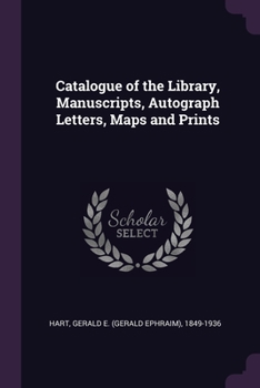 Paperback Catalogue of the Library, Manuscripts, Autograph Letters, Maps and Prints Book