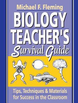 Paperback Biology Teacher's Survival Guide: Tips, Techniques & Materials for Success in the Classroom Book