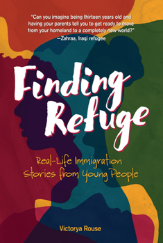 Library Binding Finding Refuge: Real-Life Immigration Stories from Young People Book