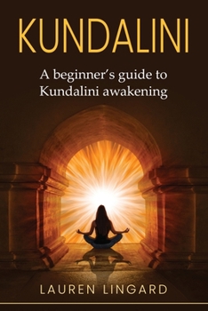 Paperback Kundalini: A Beginner's Guide to Kundalini Awakening Book