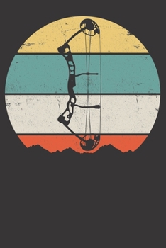 Paperback Notebook: Archery Bow Hunting Vintage Retro Gift Dot Grid 6x9 120 Pages Book