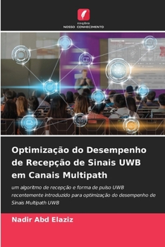 Paperback Optimização do Desempenho de Recepção de Sinais UWB em Canais Multipath [Portuguese] Book