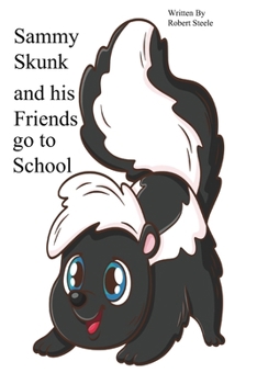 Sammy Skunk and his friends go to School: "The Shortcut"