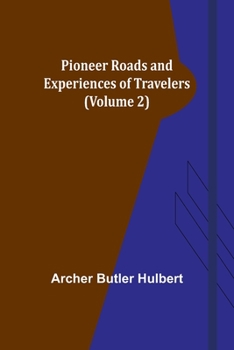 Paperback Pioneer Roads and Experiences of Travelers (Volume 2) Book