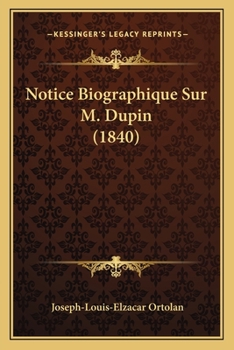 Paperback Notice Biographique Sur M. Dupin (1840) [French] Book