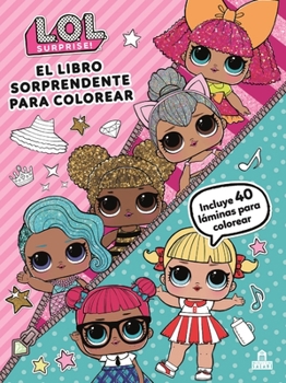 Paperback Lol Surprise. El Libro Sorprendente Para Colorear [Spanish] Book