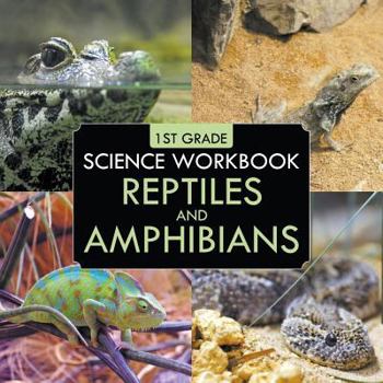 Paperback 1st Grade Science Workbook: Reptiles and Amphibians Book