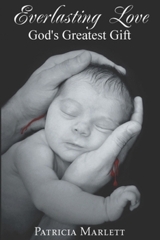 Paperback Everlasting Love: God's Greatest Gift Book