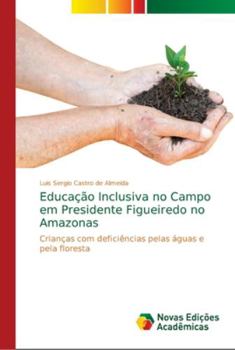 Paperback Educação Inclusiva no Campo em Presidente Figueiredo no Amazonas [Portuguese] Book