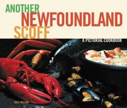 Hardcover Another Newfoundland Scoff: A Pictorial Cookbook Book
