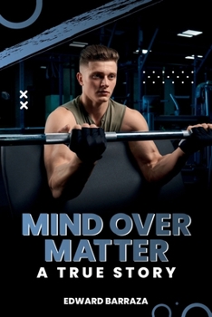 Paperback Mind Over Matter: How Mental Strength Shapes Success, Happiness, and Reality Book