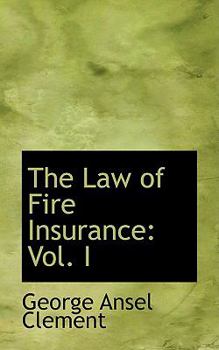 Paperback The Law of Fire Insurance: Vol. I Book