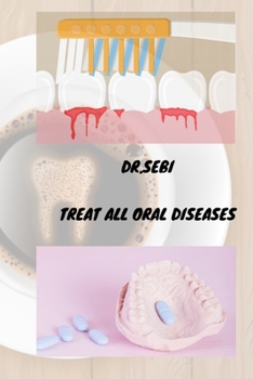 Paperback dr.sebi Treat all oral diseases: dr.sebi Book