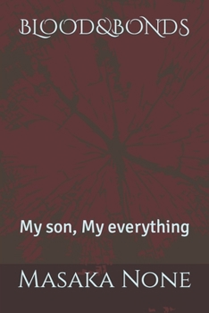 Paperback Blood&bonds: My son, My everything Book