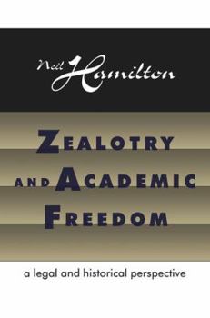 Paperback Zealotry and Academic Freedom: A Legal and Historical Perspective Book