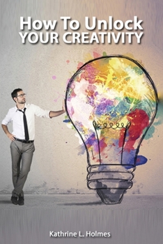 Paperback How To Unlock Your Creativity Book
