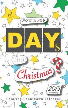 Paperback How Many Days Until Christmas?: Coloring Countdown Calendar 2019 Book