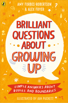 Paperback Brilliant Questions about Growing Up: Simple Answers about Bodies and Boundaries Book