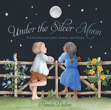 Hardcover Under the Silver Moon: Lullabies, Night Songs & Poems Book