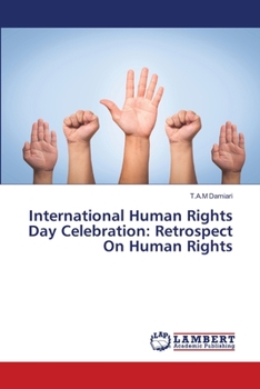 Paperback International Human Rights Day Celebration: Retrospect On Human Rights Book