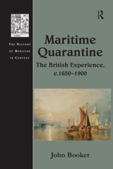 Paperback Maritime Quarantine: The British Experience, c.1650-1900 Book