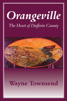 Paperback Orangeville: The Heart of Dufferin County Book