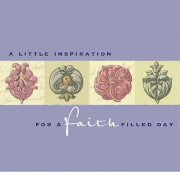 Paperback A Little Inspiration for a FAITH-Filled Day Book