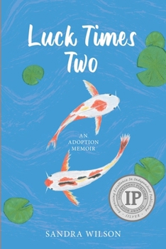 Paperback Luck Times Two: An Adoption Memoir Book