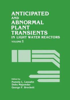 Paperback Anticipated and Abnormal Plant Transients in Light Water Reactors: Volume 1 Book