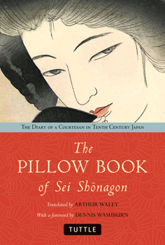 Paperback The Pillow Book of SEI Shonagon: The Diary of a Courtesan in Tenth Century Japan Book