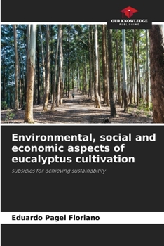 Environmental, social and economic aspects of eucalyptus cultivation