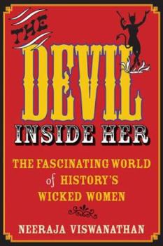 Paperback The Devil Inside Her: The Fascinating World of History's Wicked Women Book