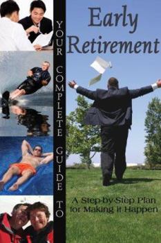 Paperback Your Complete Guide to Early Retirement: A Step-By-Step Plan for Making It Happen Book