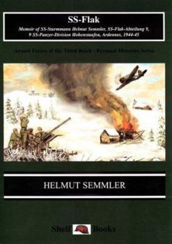 Paperback Ss-Flak: Memoir of Ss-Sturmmann Helmut Semmler, Ss-Flak-Abteilung 9, 9 Ss-Panzer-Division Hohenstaufen, Ardennes, 1944-45 Book