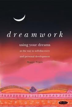 Paperback DREAMWORK: USING YOUR DREAMS AS THE WAY TO SELF-DISCOVERY AND PERSONAL DEVELOPMENT Book