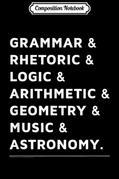 Composition Notebook: Trivium Quadrivium Liberal Arts and Sciences Journal/Notebook Blank Lined Ruled 6x9 100 Pages