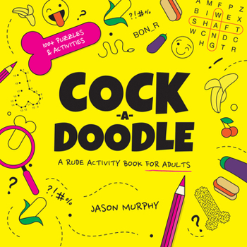 Hardcover Cock-A-Doodle: A Rude Activity Book for Adults Book