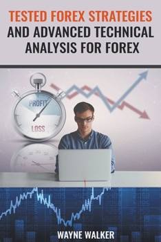 Paperback Tested Forex Strategies And Advanced Technical Analysis For Forex Book