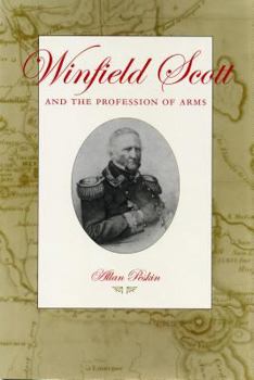 Winfield Scott and the Profession of Arms