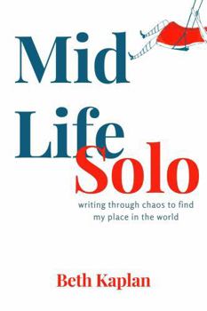 Paperback Midlife Solo: Writing Through Chaos to Find My Place in the World Book