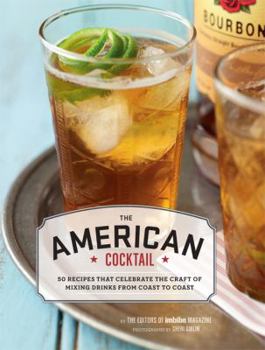 Hardcover The American Cocktail: 50 Recipes That Celebrate the Craft of Mixing Drinks from Coast to Coast Book