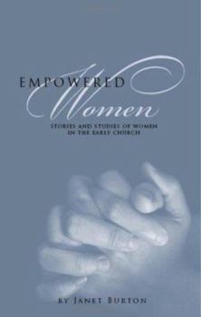 Paperback Empowered Women: Stories and Studies of Women in the Early Church Book