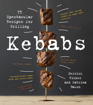 Hardcover Kebabs: 75 Recipes for Grilling Book