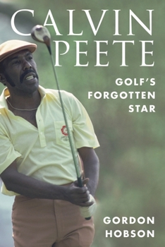 Calvin Peete: Golf's Forgotten Star