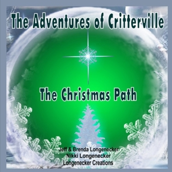 Paperback The Adventures of Critterville: The Christmas Path Book