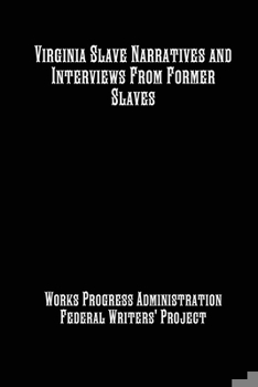 Paperback Virginia Slave Narratives and Interviews From Former Slaves [Large Print] Book