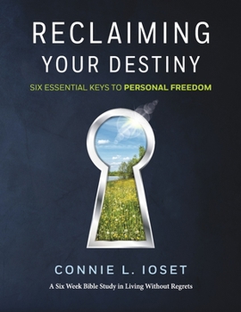 Paperback Reclaiming Your Destiny: Six Essential Keys to Personal Freedom Book