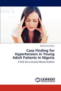 Paperback Case Finding for Hypertension in Young Adult Patients in Nigeria Book